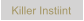 Killer Instiint
